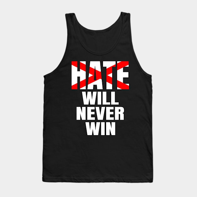 Hate will never win, dont be racist, black lives matter Tank Top by Lekrock Shop